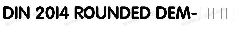 DIN 2014 Rounded Dem字体转换